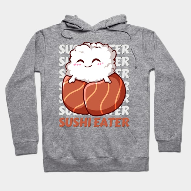 Sushi eater Cute Kawaii I love Sushi Life is better eating sushi ramen Chinese food addict Hoodie by BoogieCreates